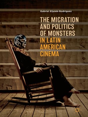 cover image of The Migration and Politics of Monsters in Latin American Cinema